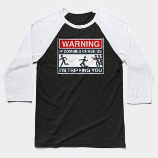 If Zombie Chase Us tripping you Baseball T-Shirt